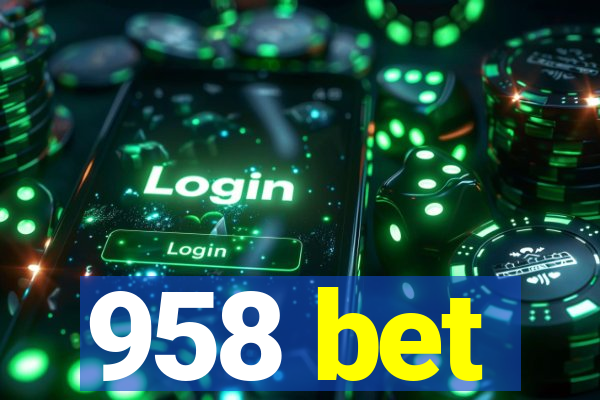 958 bet